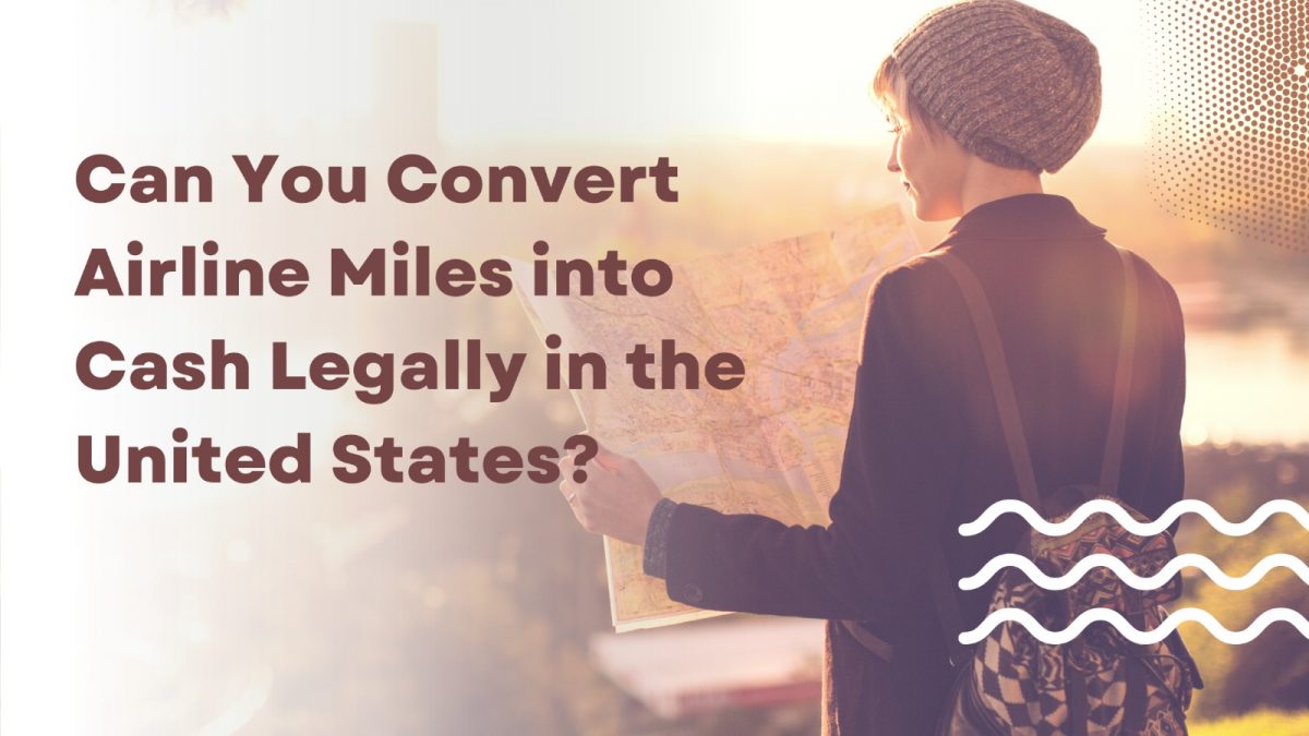 Can You Convert Airline Miles into Cash Legally in the United States?