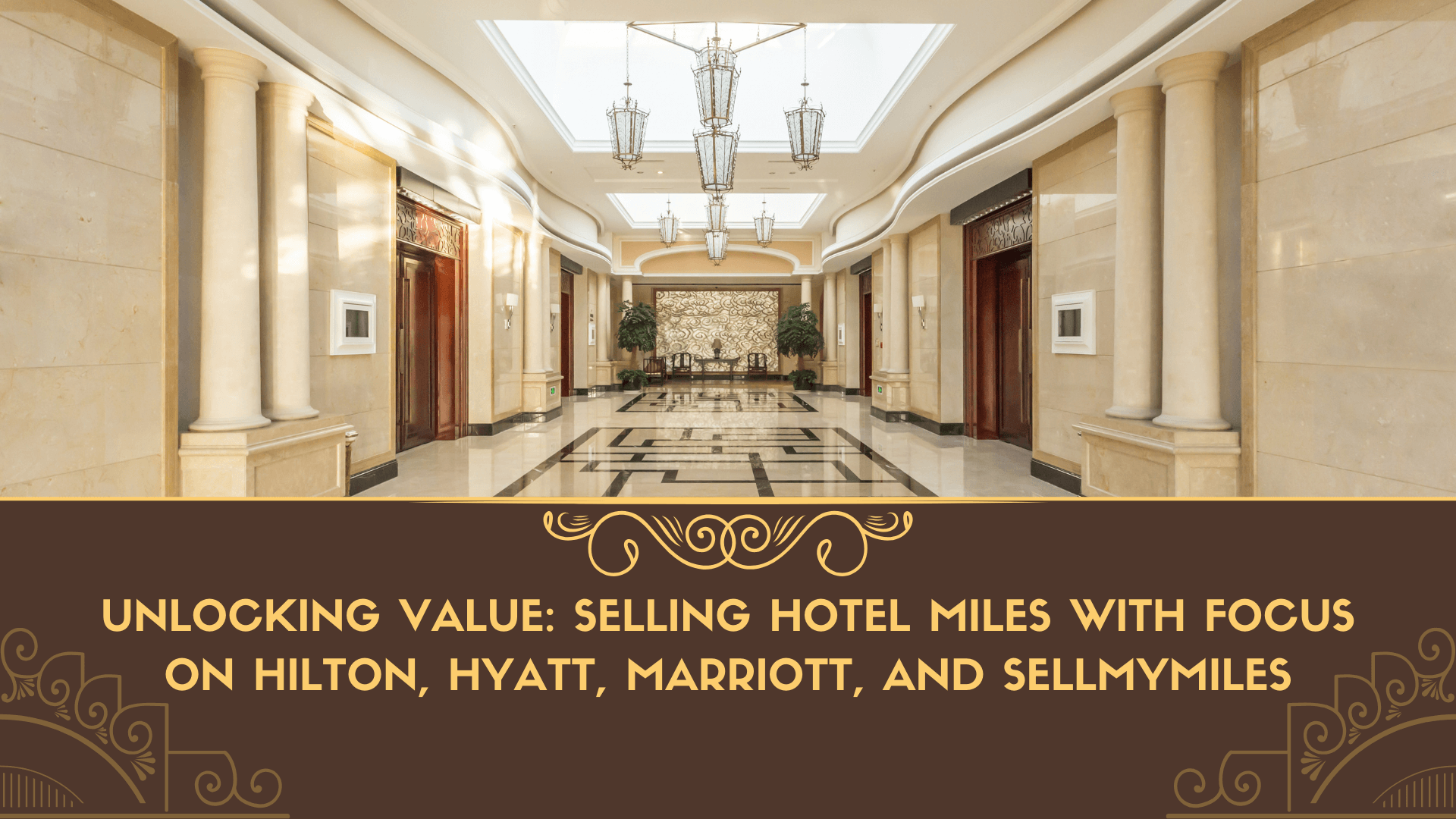 Unlocking Value: The Dynamics of Selling Hotel Miles with Focus on Hilton, Hyatt, and Marriott