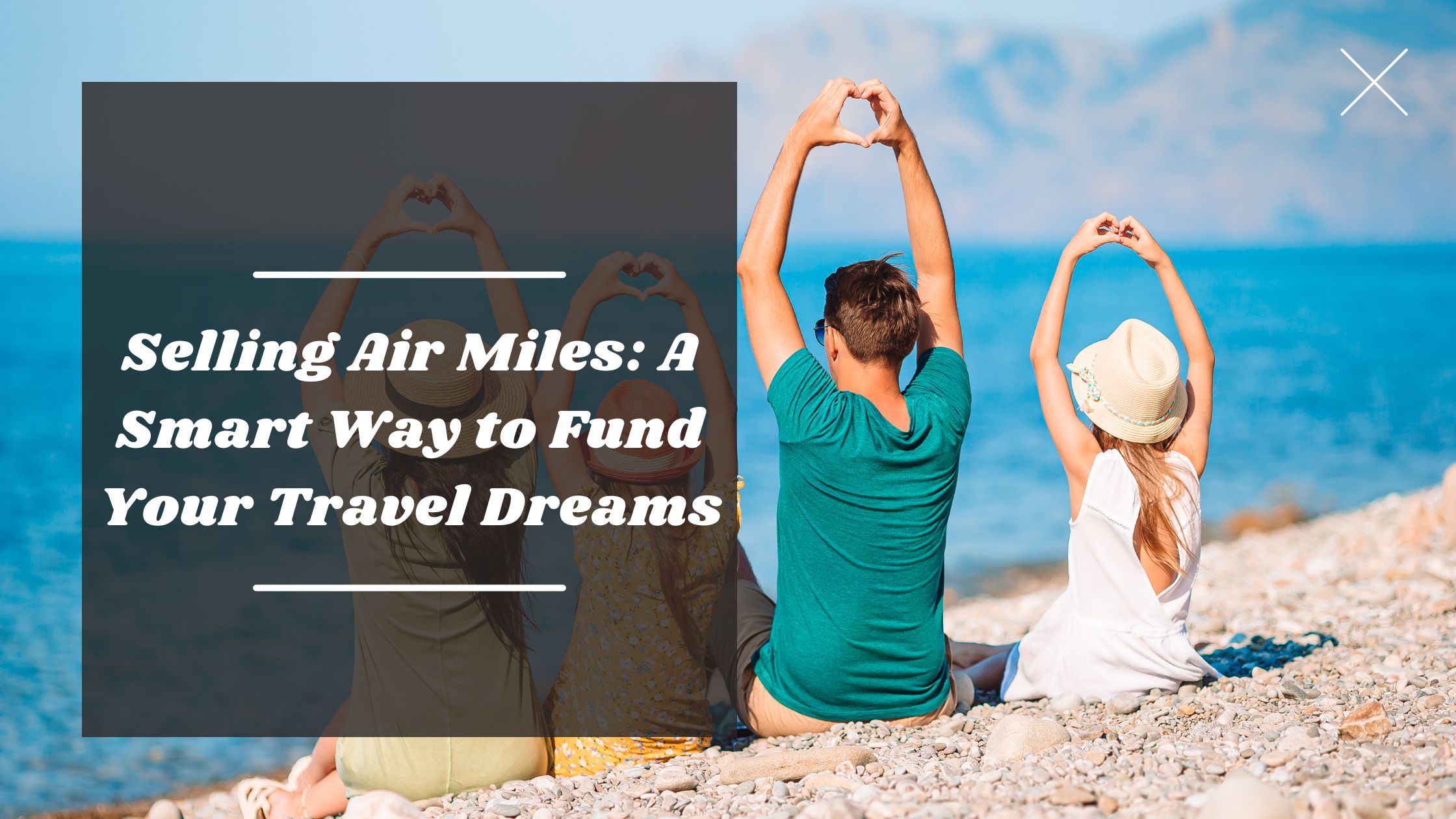 Selling Air Miles: A Smart Way to Fund Your Travel Dreams